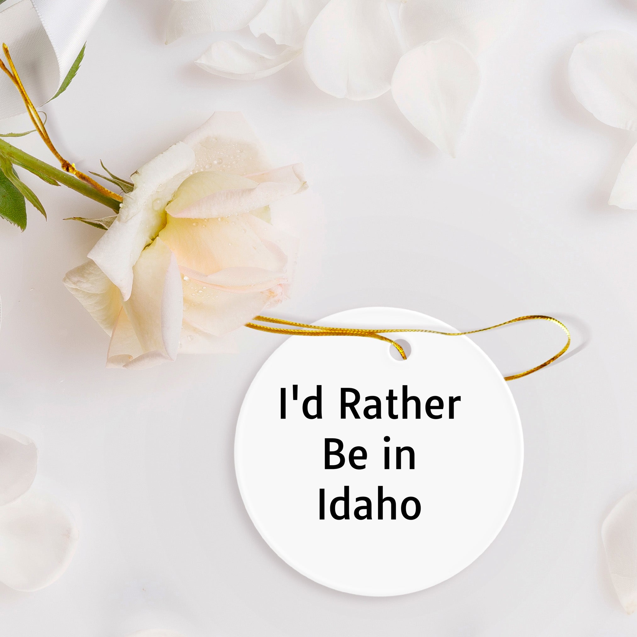 Idaho Circle Ornament I'd Rather Be In Idaho Funny Quote Gifts for Men Women Friends Family
