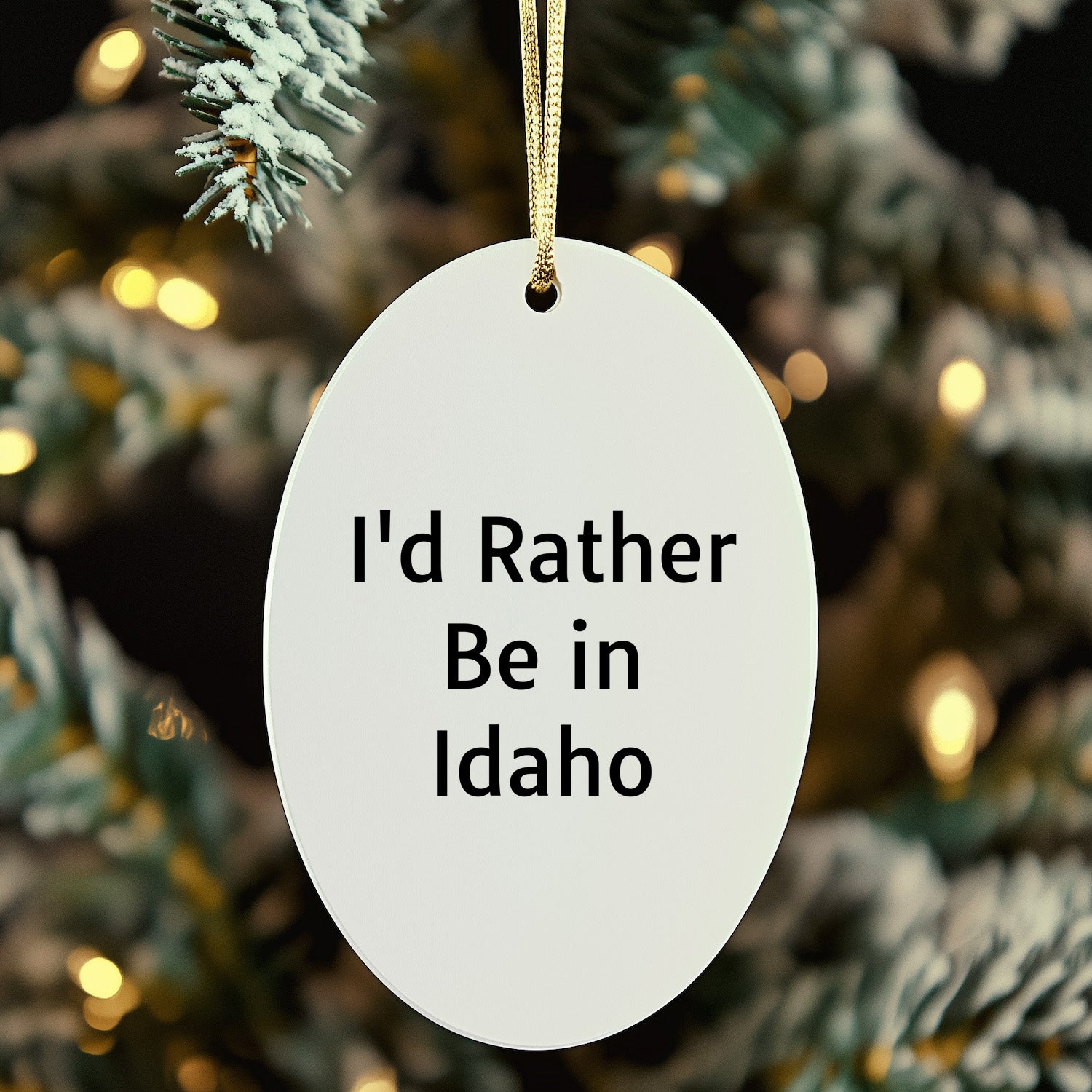 Idaho Gifts from Friends - 'I'd Rather Be In Idaho' Oval Ornament, Christmas Unique Gifts for Idaho Lovers
