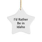 Idaho Star Ornament Gifts from 'I'd Rather Be In Idaho' Men, Women, Friends, Family
