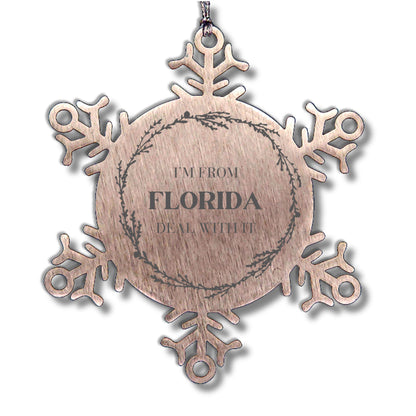 I'm from Florida, Deal with it, Proud Florida State Snowflake Ornament Gifts