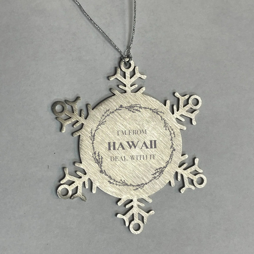 I'm from Hawaii, Deal with it, Proud Hawaii State Snowflake Ornament