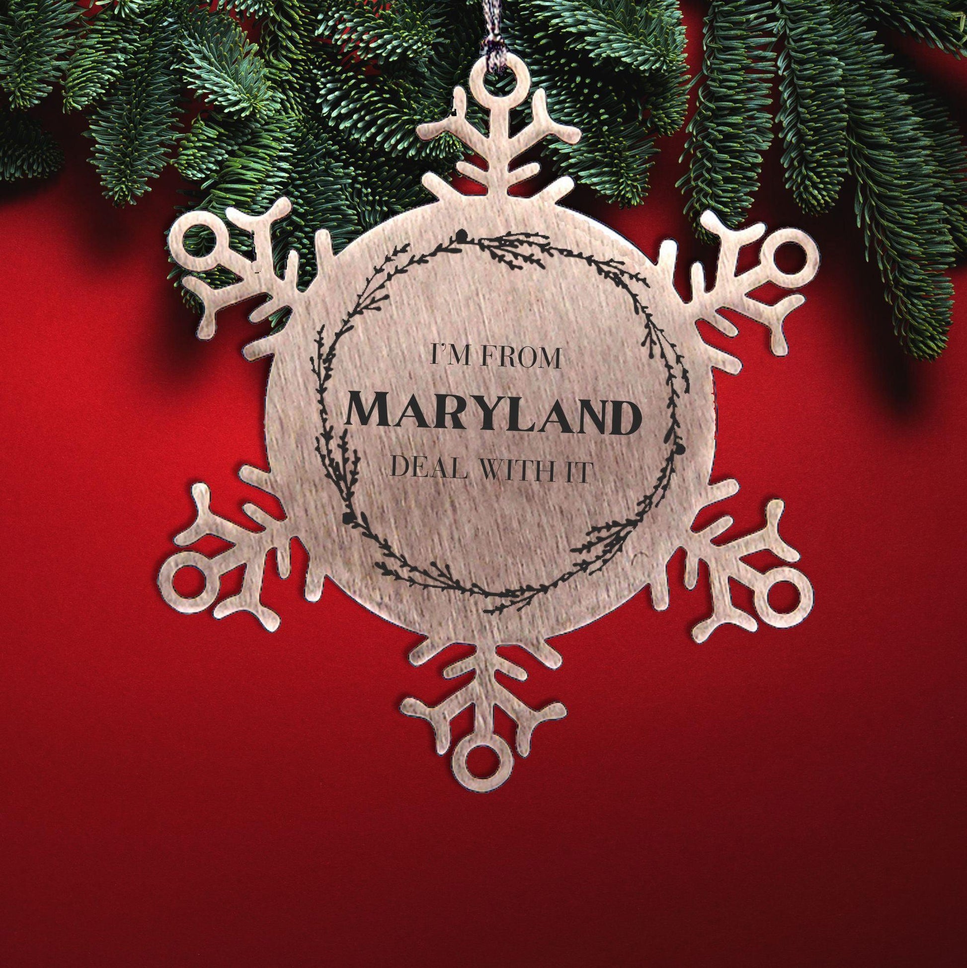 I'm from Maryland, Deal with it, Proud Maryland State Ornament Gifts, Maryland Snowflake Ornament Gift Idea, Christmas Gifts for Maryland People, Coworkers, Colleague