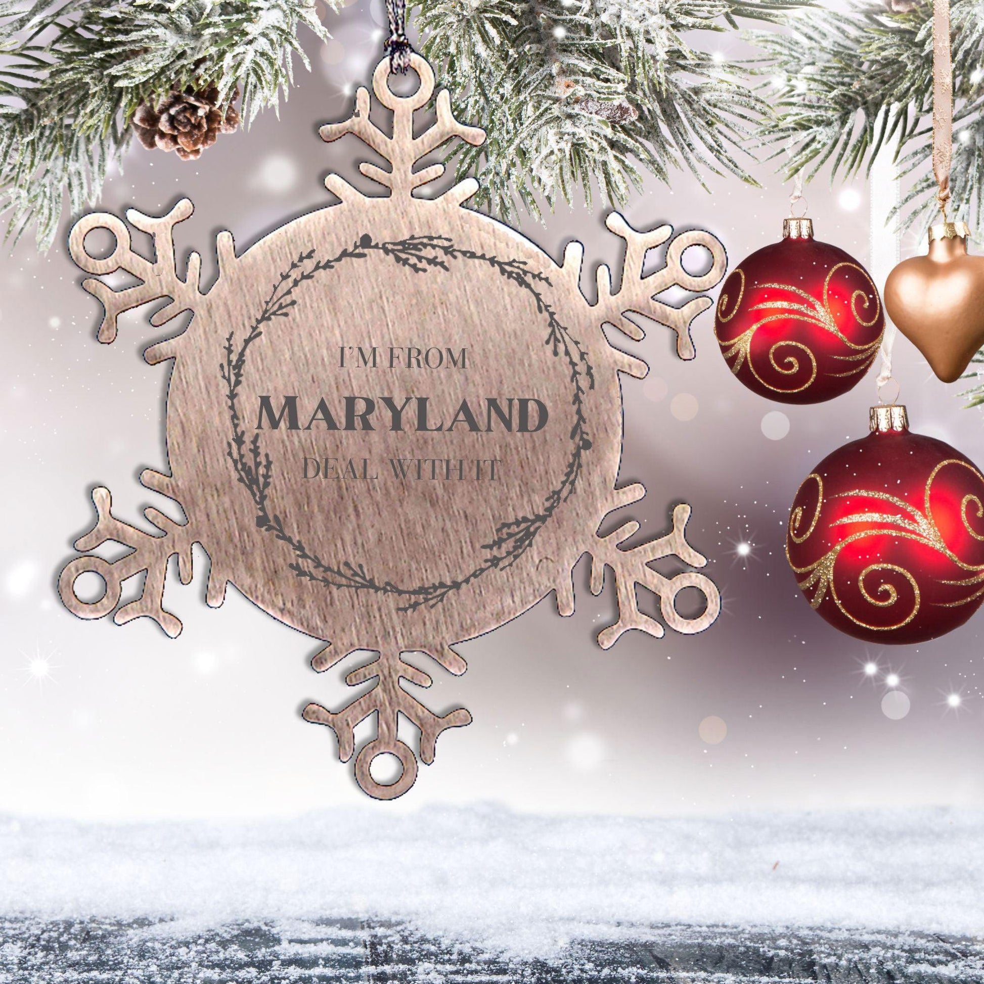 I'm from Maryland, Deal with it, Proud Maryland State Ornament Gifts, Maryland Snowflake Ornament Gift Idea, Christmas Gifts for Maryland People, Coworkers, Colleague
