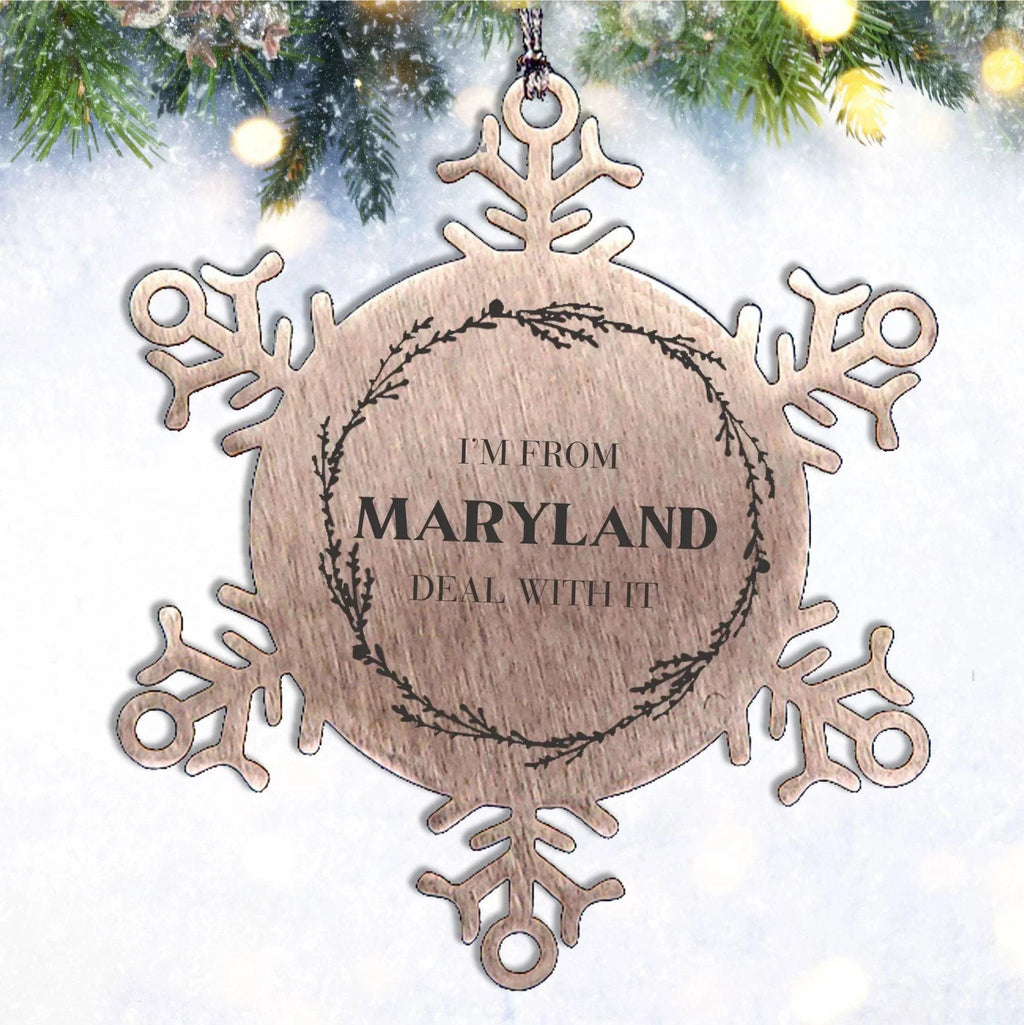 I'm from Maryland, Deal with it, Maryland Snowflake Ornament Gift Idea,