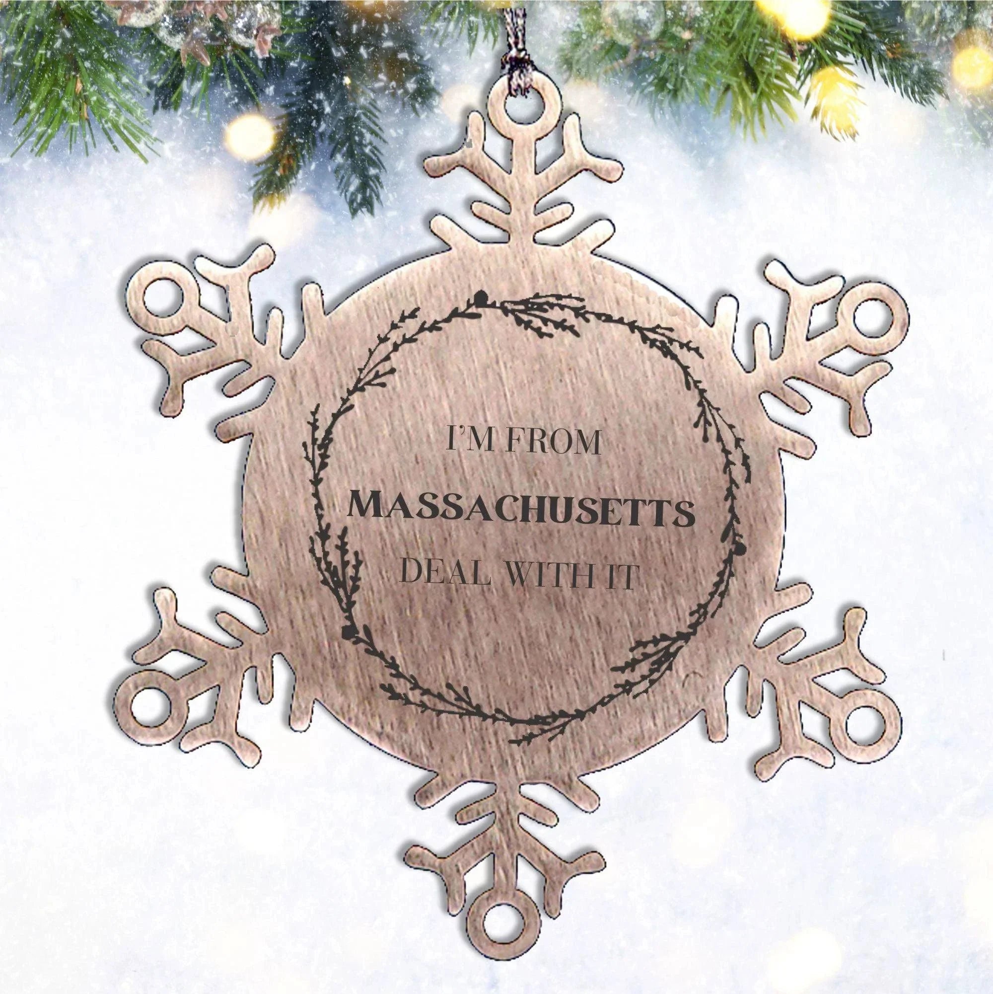 I'm from Massachusetts, Deal with it, Massachusetts Snowflake Ornament Gift Idea,
