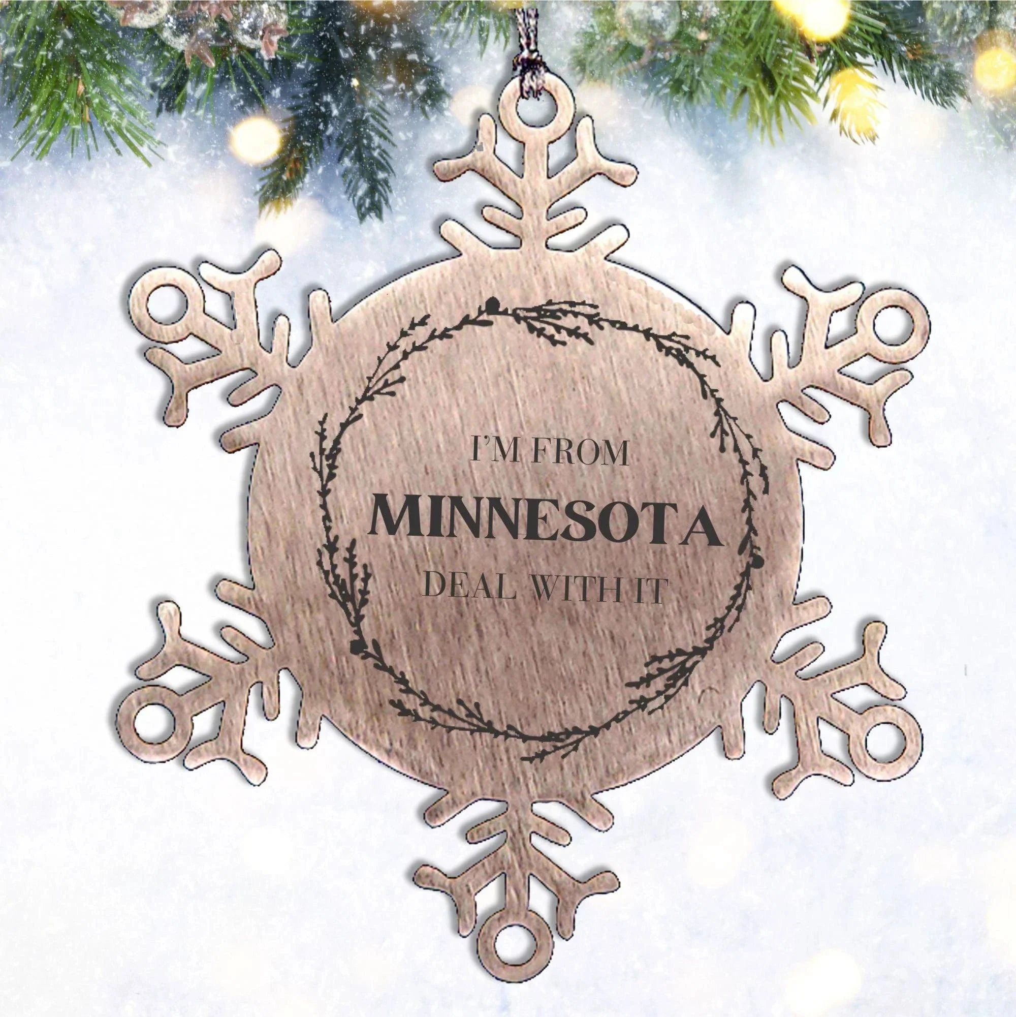 I'm from Minnesota, Deal with it, Proud Minnesota State Steel Snowflake Ornament Christmas Gifts