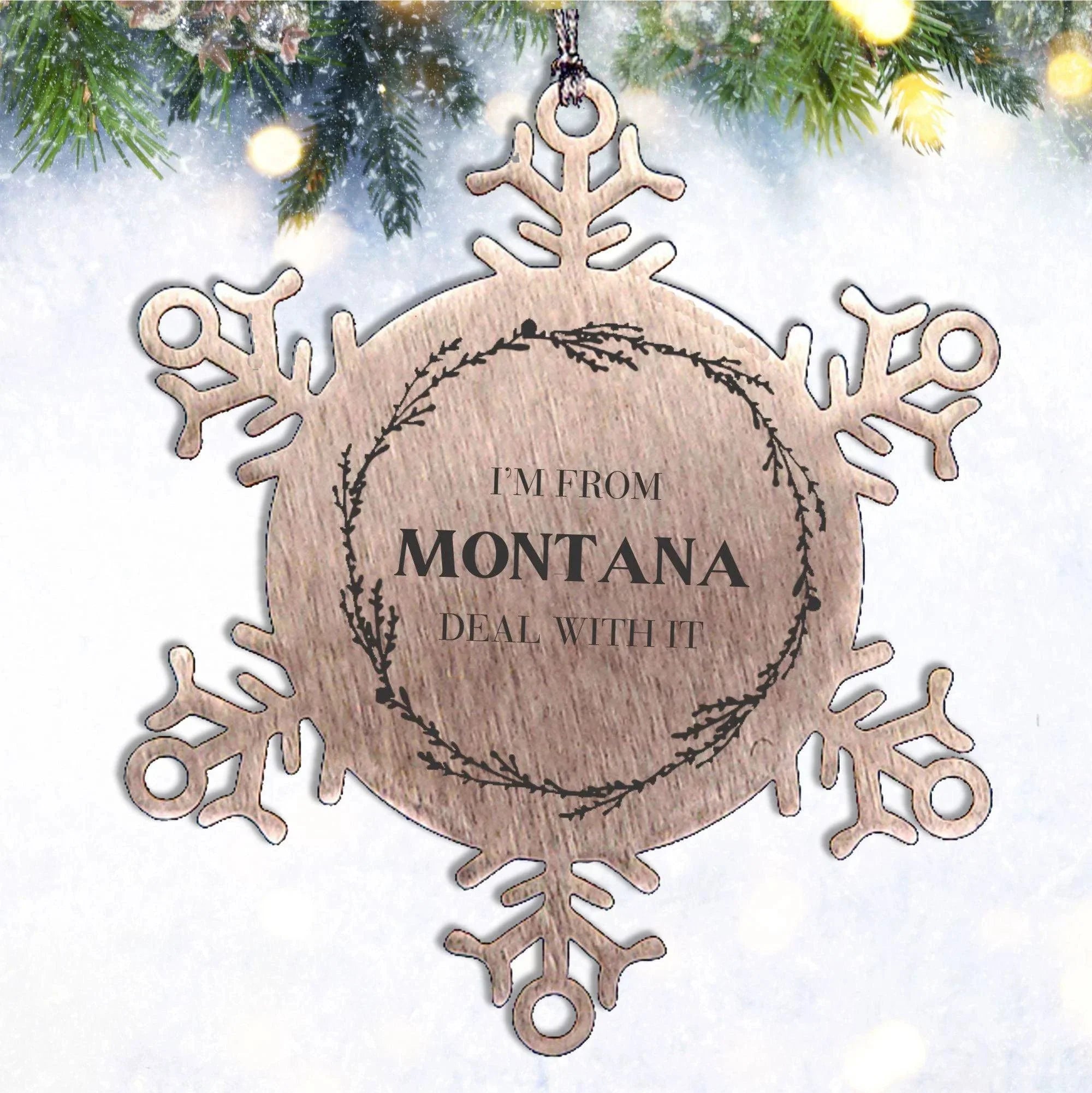 I'm from Montana, Deal with it, Proud Montana State Snowflake Ornament Gifts