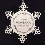 I'm from Montana, Deal with it, Proud Montana State Snowflake Ornament Gifts