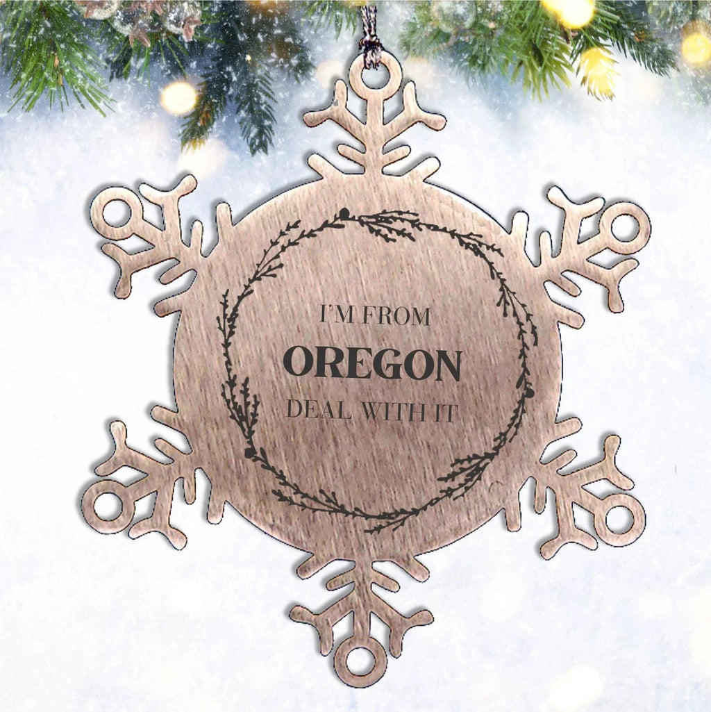 I'm from Oregon, Deal with it, Proud Oregon Snowflake Ornament Gift Idea