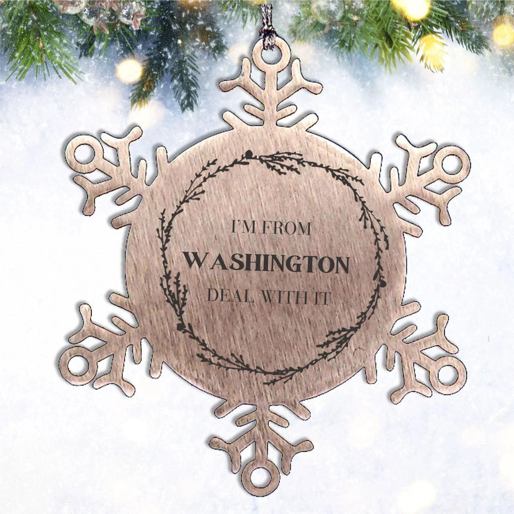 I'm from Washington, Deal with it, Washington Snowflake Ornament Gift Idea