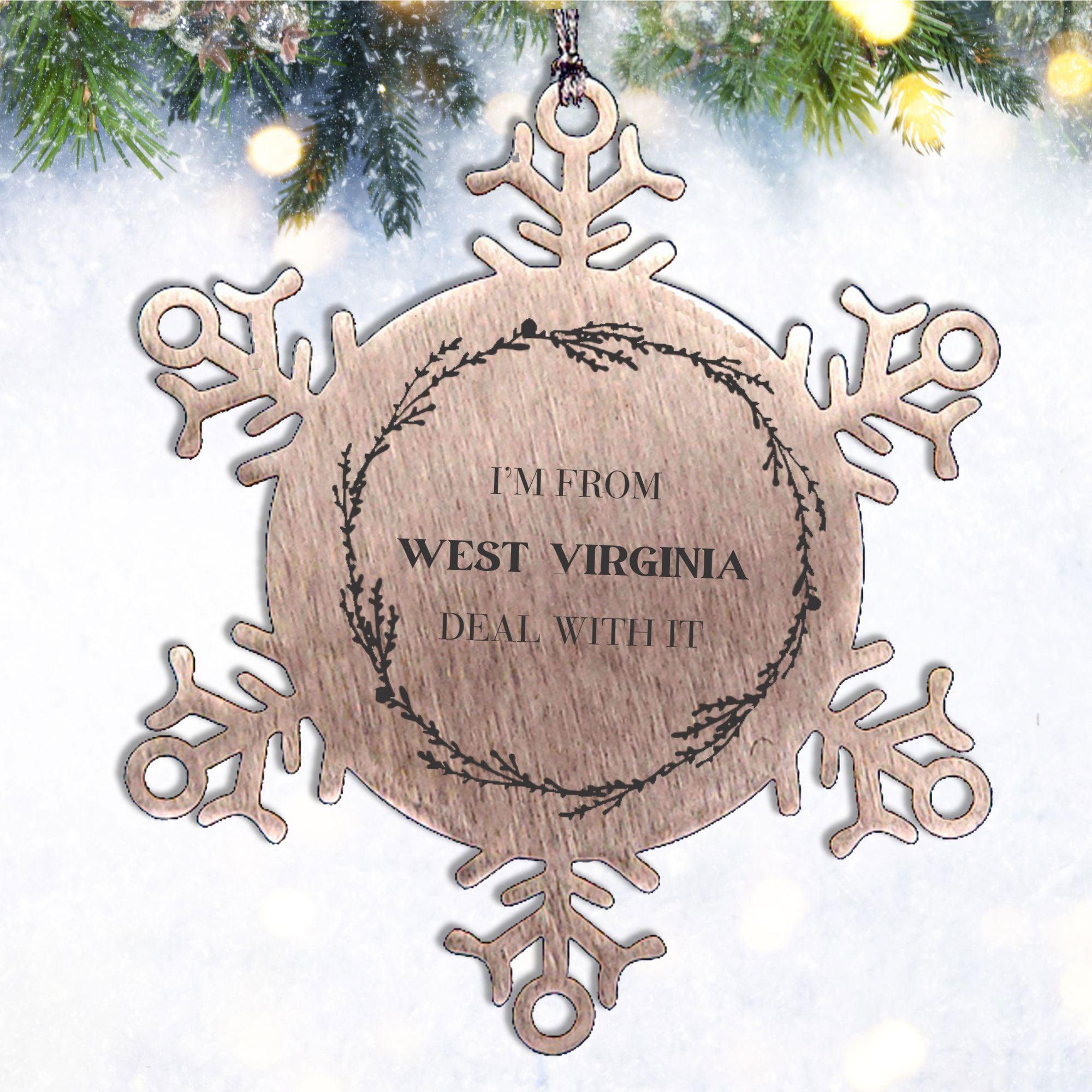 I'm from West Virginia, Deal with it, Proud West Virginia State Ornament Gifts, West Virginia Snowflake Ornament Gift Idea, Christmas Gifts for West Virginia People, Coworkers, Colleague