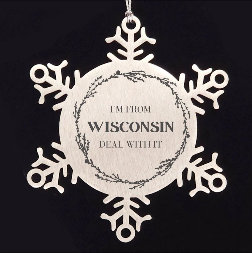 I'm from Wisconsin, Deal with it, Wisconsin Snowflake Ornament Gift Idea,