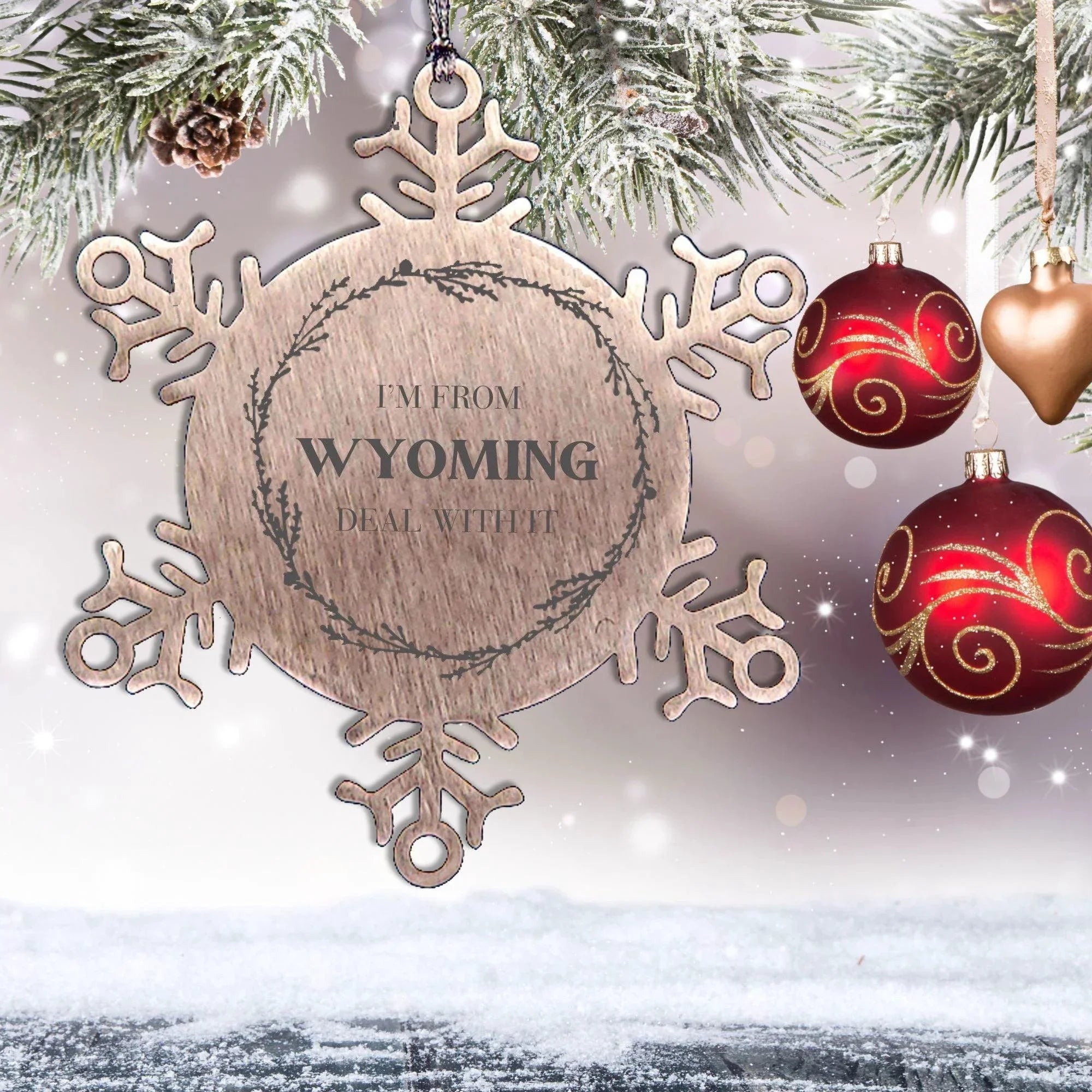 I'm from Wyoming, Deal with it, Proud Wyoming State Snowflake Ornament Christmas Gifts