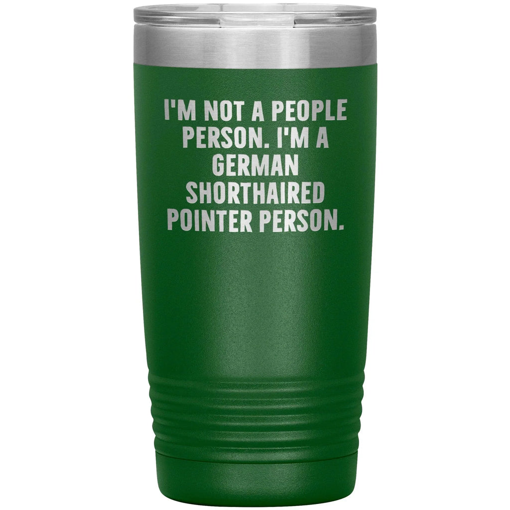 I'm A German Shorthaired Pointer Person Funny Christmas Unique Gifts for Dog Lovers German Shorthaired Pointer Dog Enthusiasts Unique 20oz or 30oz Vacuum Insulated Tumblers with Lid