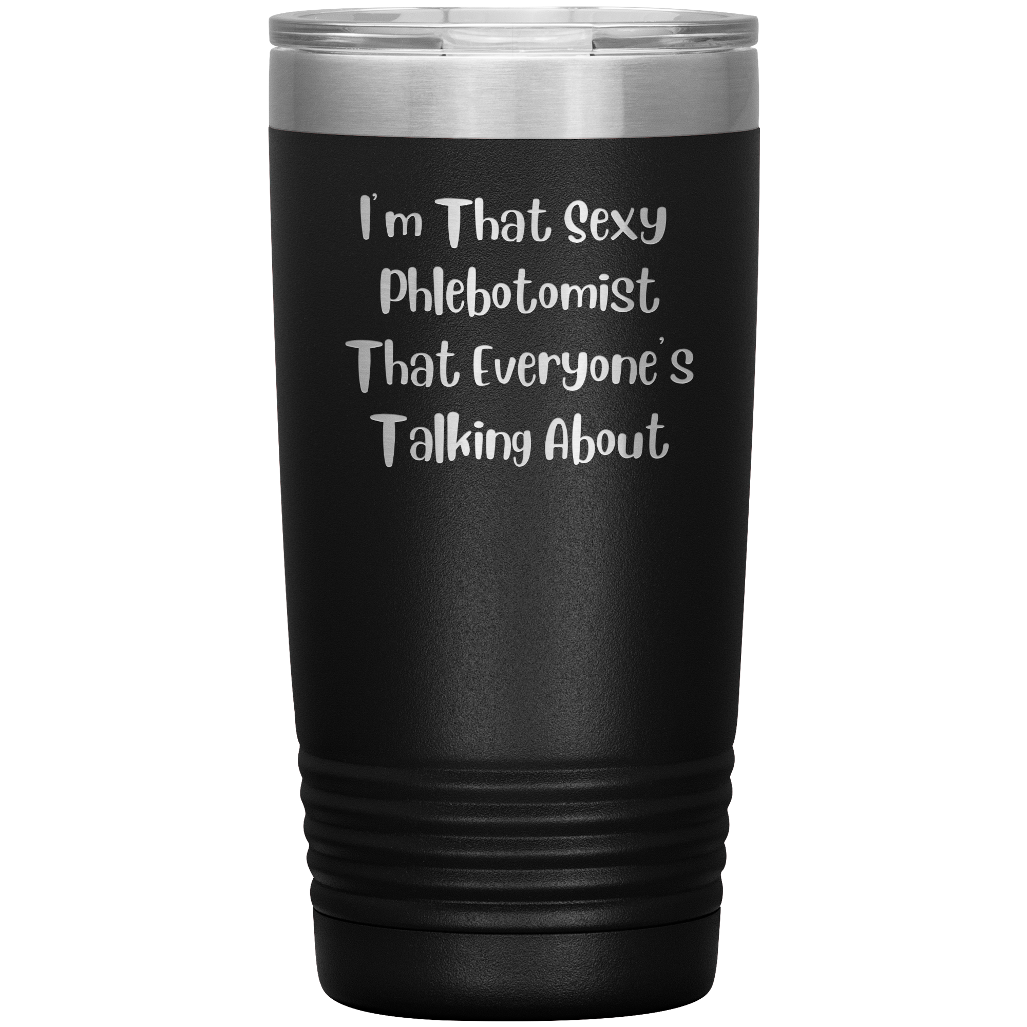 I’m That Sexy Phlebotomist Everyone’s Talking About – Stainless Steel Polar Tumbler 20 oz