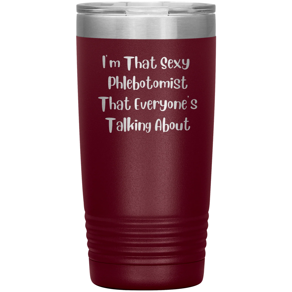 I’m That Sexy Phlebotomist Everyone’s Talking About – Stainless Steel Polar Tumbler 20 oz