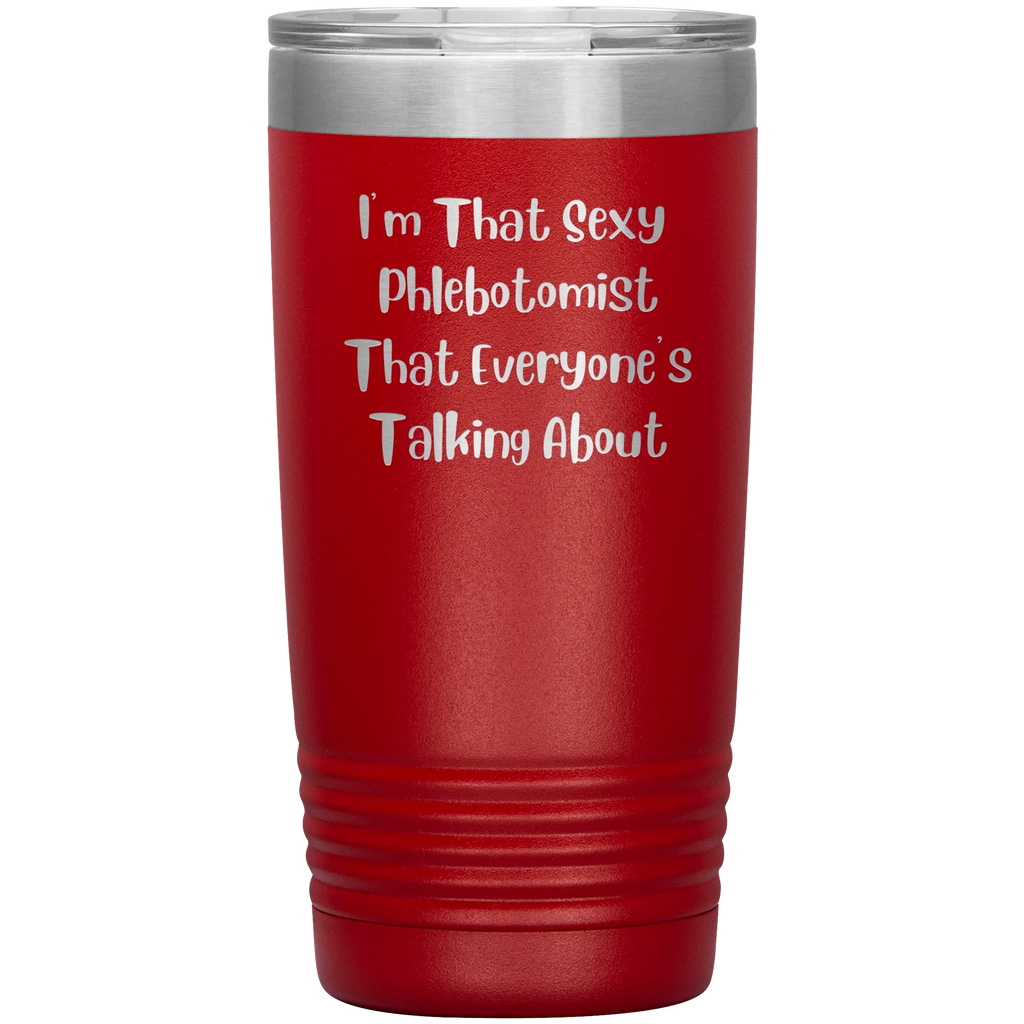 I’m That Sexy Phlebotomist Everyone’s Talking About – Stainless Steel Polar Tumbler 20 oz