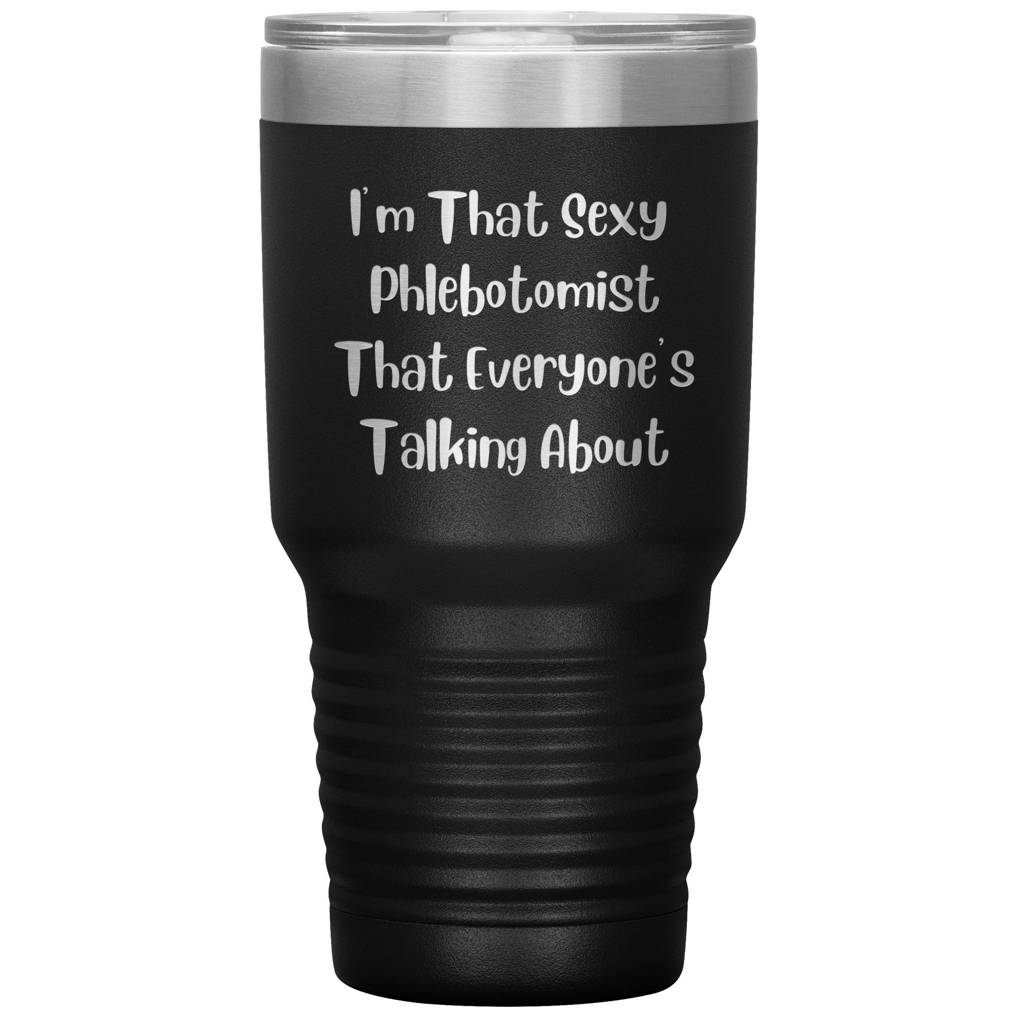 I’m That Sexy Phlebotomist Everyone’s Talking About – Stainless Steel Polar Tumbler 30oz