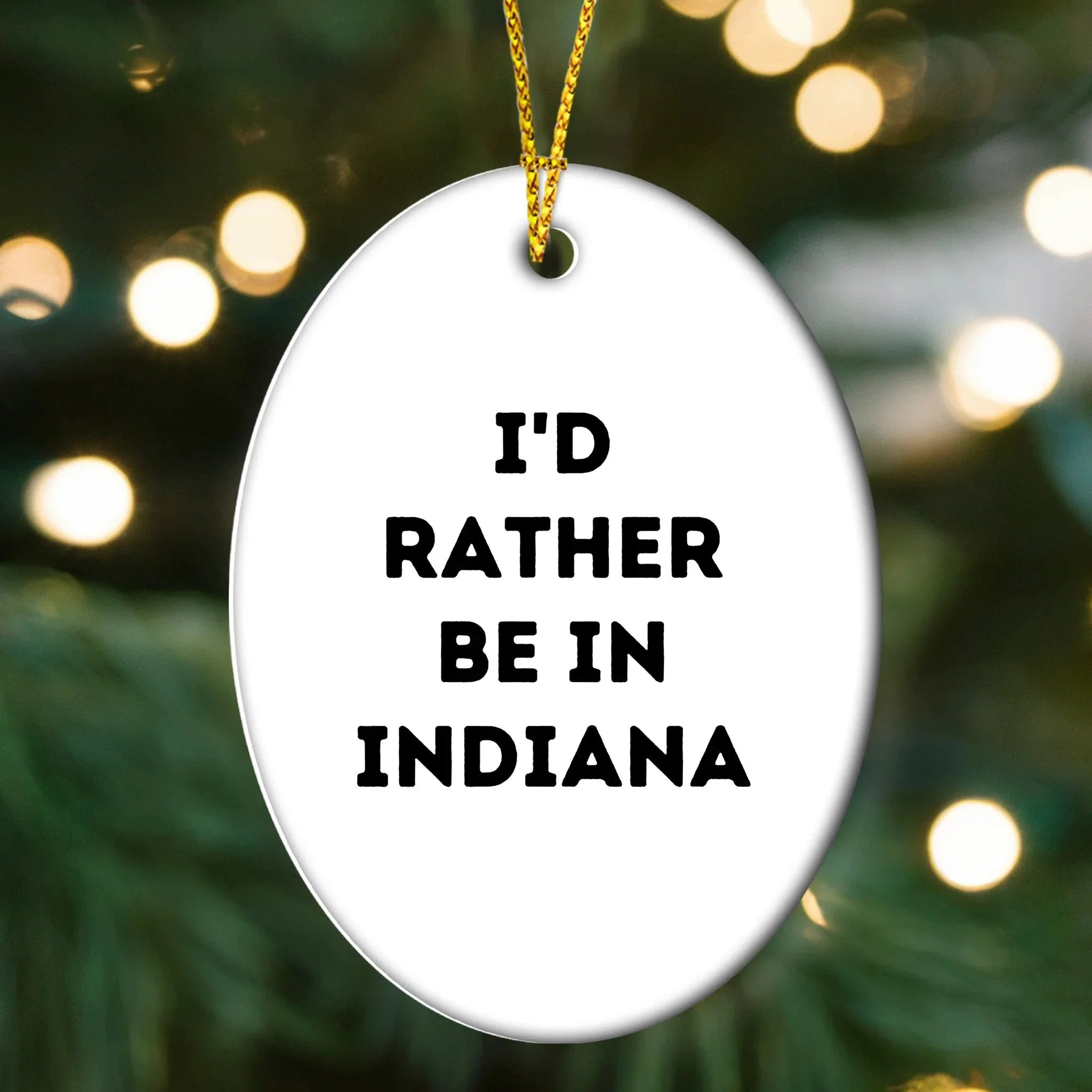 Indiana Gifts: 'I'd Rather Be in Indiana' Oval Ornament, Funny Quote Gifts for Friends, Family, and Coworkers, Christmas Unique Gifts