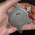 Inspirational Bestie Snowflake Ornament - Behind you, all your Memories, Before you, all your Dreams - Birthday, Christmas Holiday Gifts