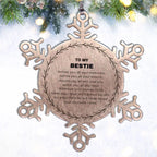 Inspirational Bestie Snowflake Ornament - Behind you, all your Memories, Before you, all your Dreams - Birthday, Christmas Holiday Gifts