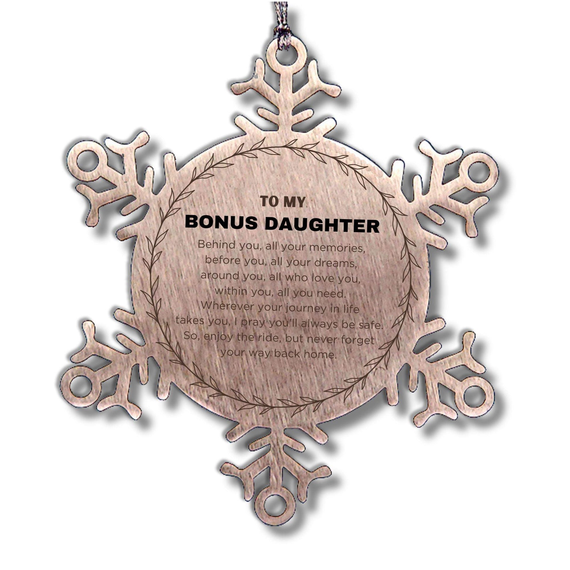 Inspirational Bonus Daughter Snowflake Ornament Sen - Behind you, all your Memories, Before you, all your Dreams - Birthday, Christmas Holiday Gifts