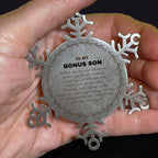Inspirational Bonus Son Snowflake Ornament - Behind you, all your Memories, Before you, all your Dreams - Birthday, Christmas Holiday Gifts