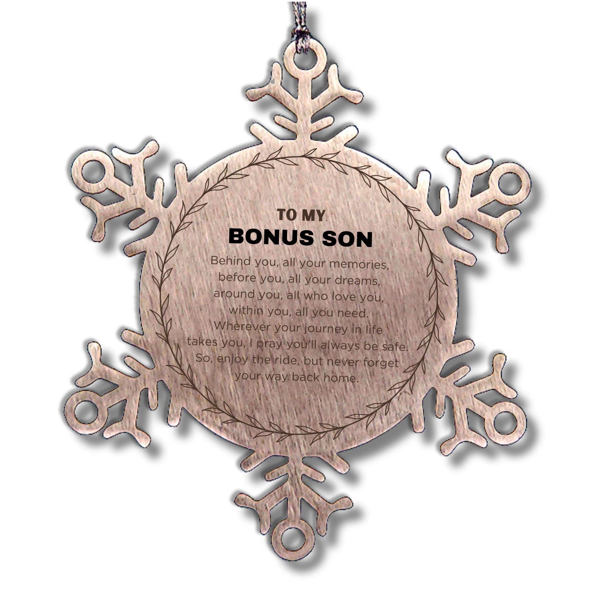 Inspirational Bonus Son Snowflake Ornament - Behind you, all your Memories, Before you, all your Dreams - Birthday, Christmas Holiday Gifts