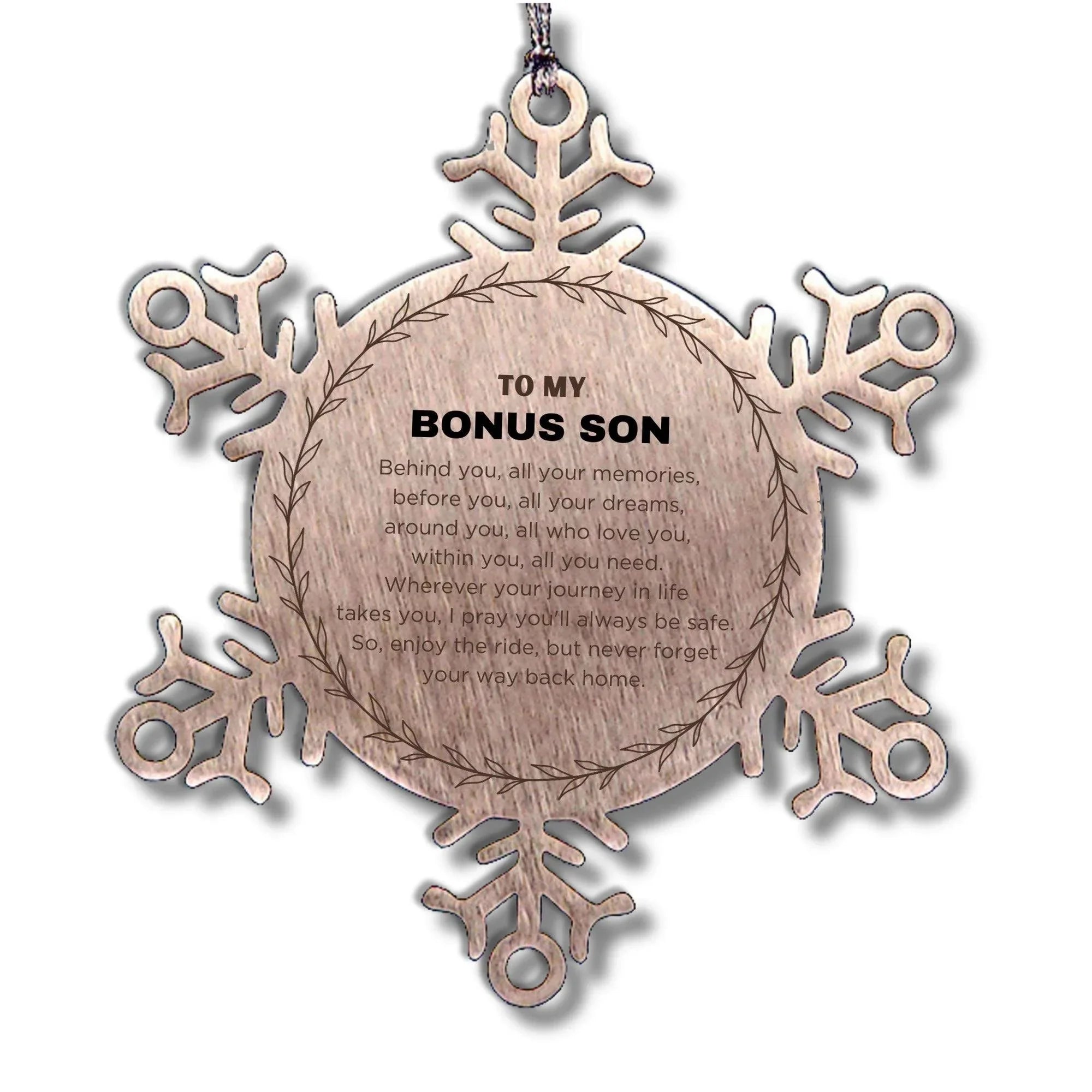 Inspirational Bonus Son Snowflake Ornament - Behind you, all your Memories, Before you, all your Dreams - Birthday, Christmas Holiday Gifts