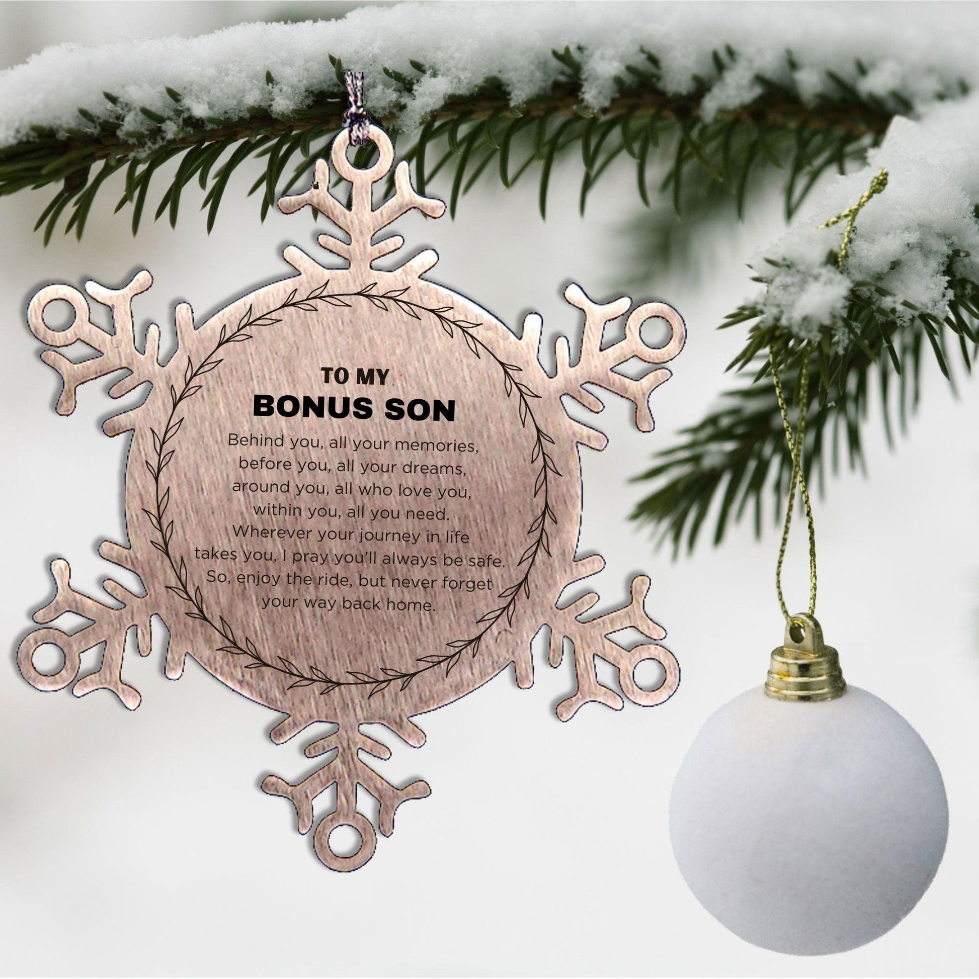 Inspirational Bonus Son Snowflake Ornament - Behind you, all your Memories, Before you, all your Dreams - Birthday, Christmas Holiday Gifts