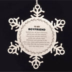 Inspirational Boyfriend Snowflake Ornament - Behind you, all your Memories, Before you, all your Dreams - Birthday, Christmas Holiday Gifts