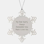 Inspirational Christmas Unique Gifts for Aunty - My Dear Aunty, Always Remember How Much I Love You Aunty Gifts - Shatterproof Snowflake Ornament for Aunty's Special Day
