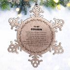 Inspirational Cousin Snowflake Ornament - Behind you, all your Memories, Before you, all your Dreams - Birthday, Christmas Holiday Gifts