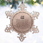 Inspirational Dad Snowflake Ornament - Behind you, all your Memories, Before you, all your Dreams - Birthday, Christmas Holiday Gifts