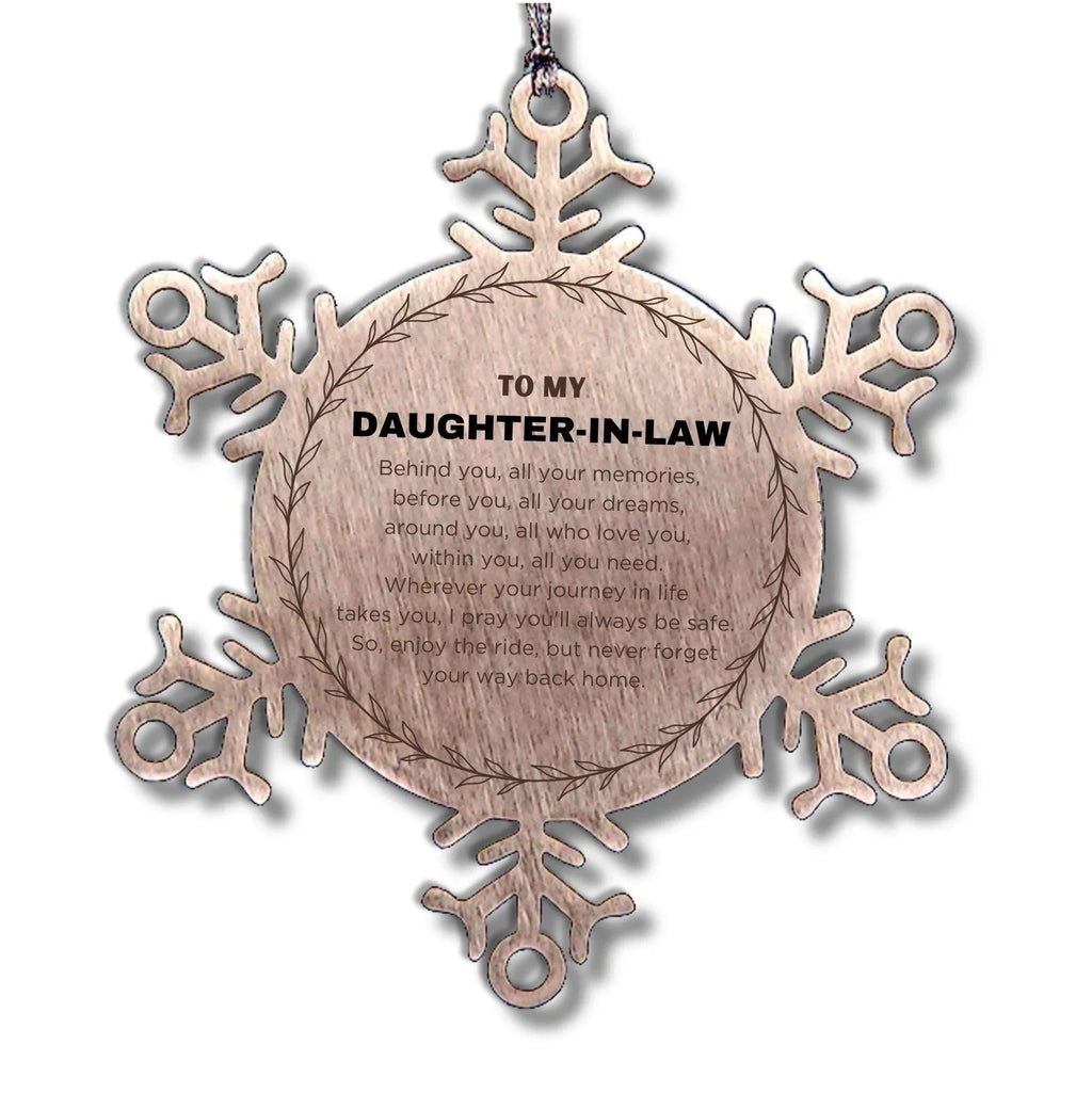 Inspirational Daughter-in-law Snowflake Ornament - Behind you, all your Memories, Before you, all your Dreams - Birthday, Christmas Holiday Gifts