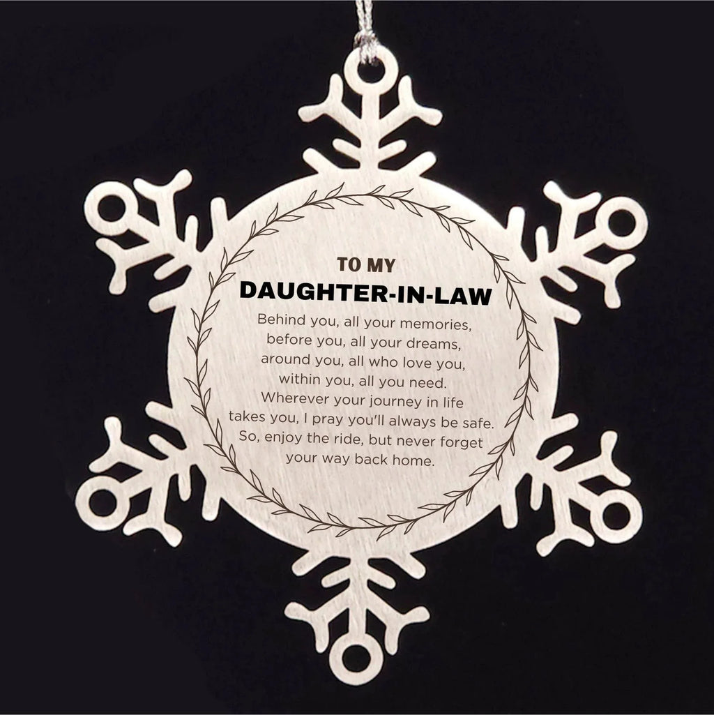 Inspirational Daughter-in-law Snowflake Ornament - Behind you, all your Memories, Before you, all your Dreams - Birthday, Christmas Holiday Gifts