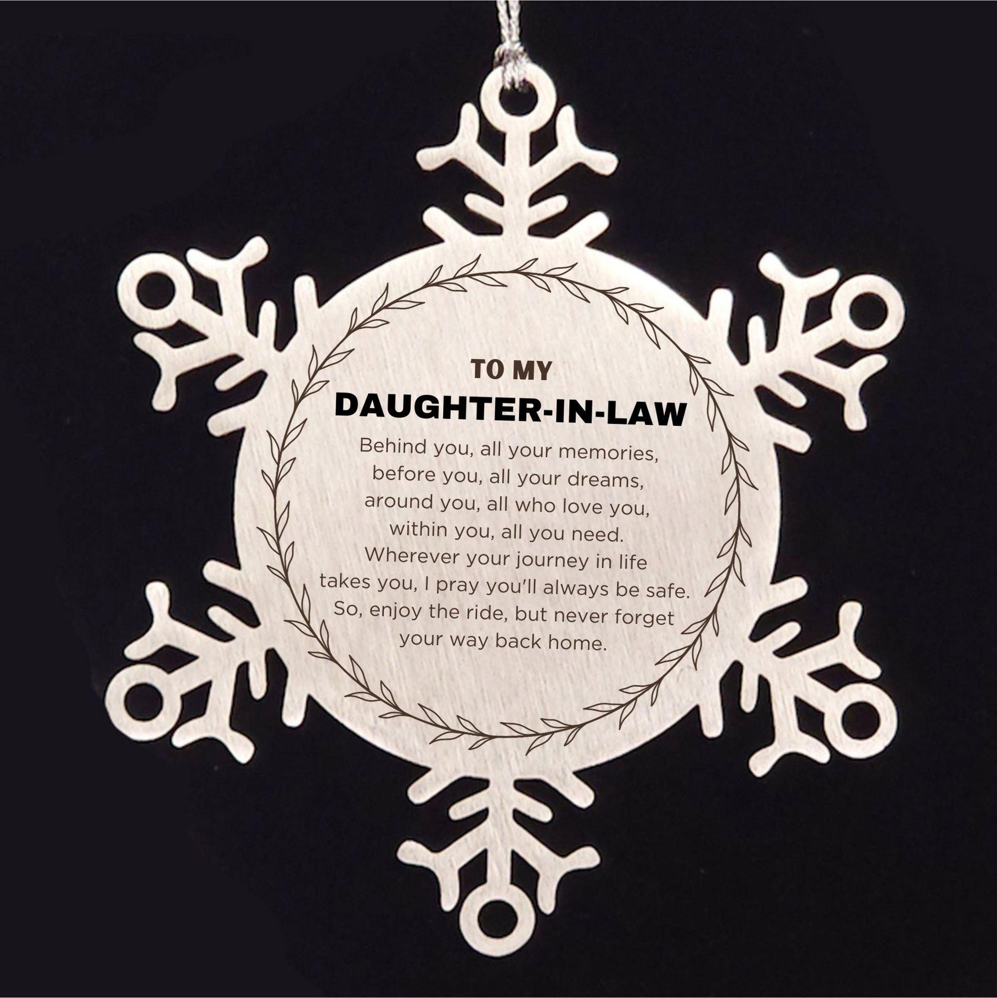 Inspirational Daughter-in-law Snowflake Ornament - Behind you, all your Memories, Before you, all your Dreams - Birthday, Christmas Holiday Gifts - Mallard Moon Gift Shop