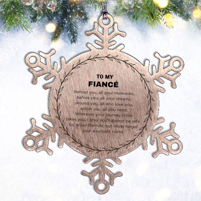 Inspirational Fiancé Snowflake Ornament - Behind you, all your Memories, Before you, all your Dreams - Birthday, Christmas Holiday Gifts