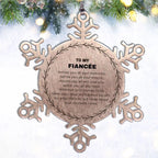 Inspirational Fiancée Snowflake Ornament - Behind you, all your Memories, Before you, all your Dreams - Birthday, Christmas Holiday Gifts