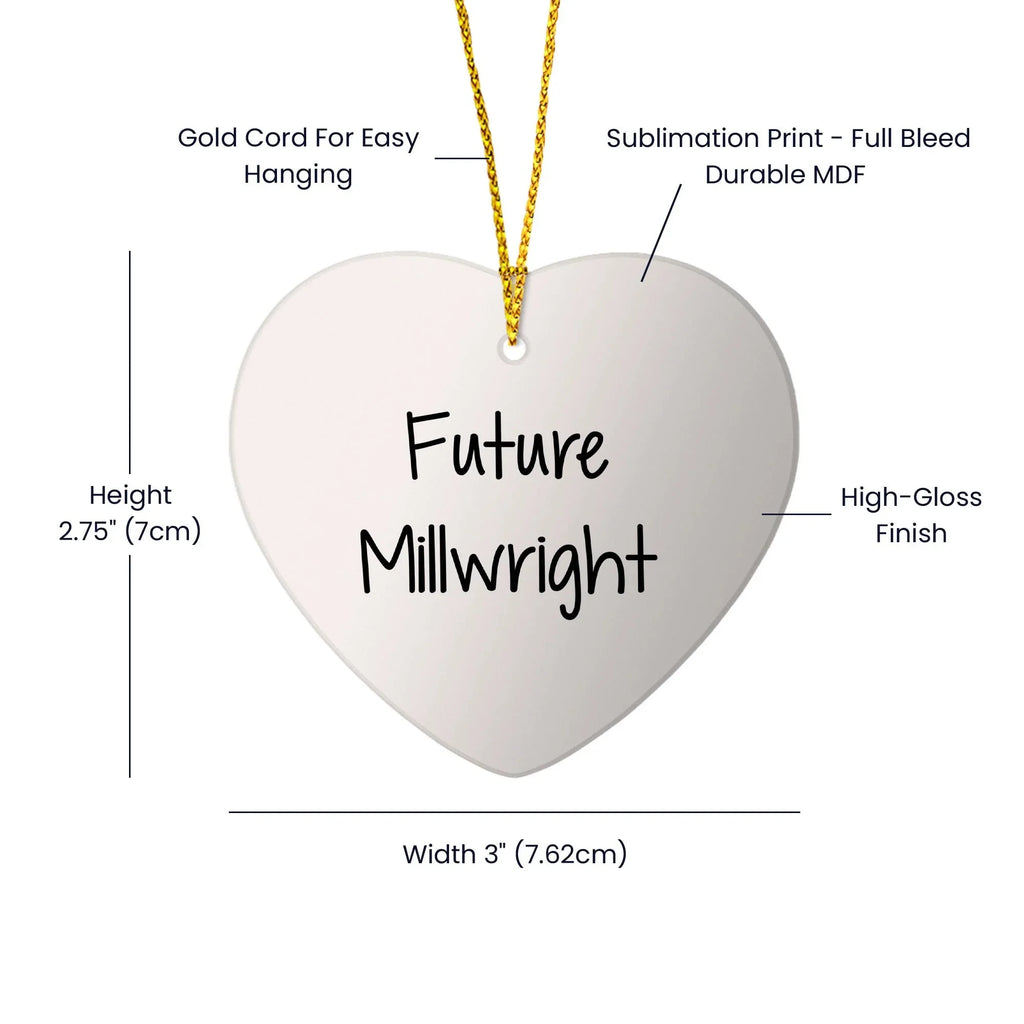 Inspirational Future Millwright Gifts from Family - Christmas Heart Ornament for Men, Friends, Coworkers