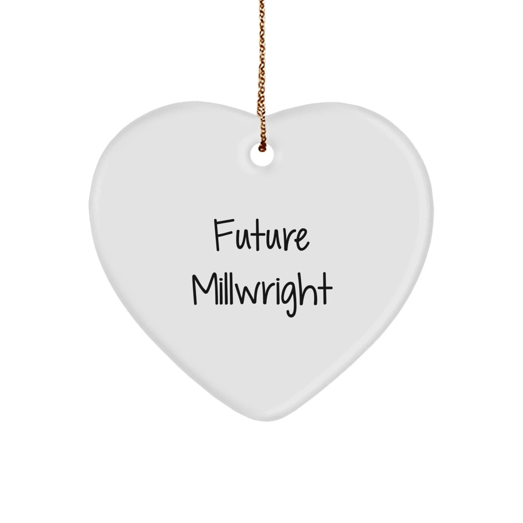 Inspirational Future Millwright Gifts from Family - Christmas Heart Ornament for Men, Friends, Coworkers