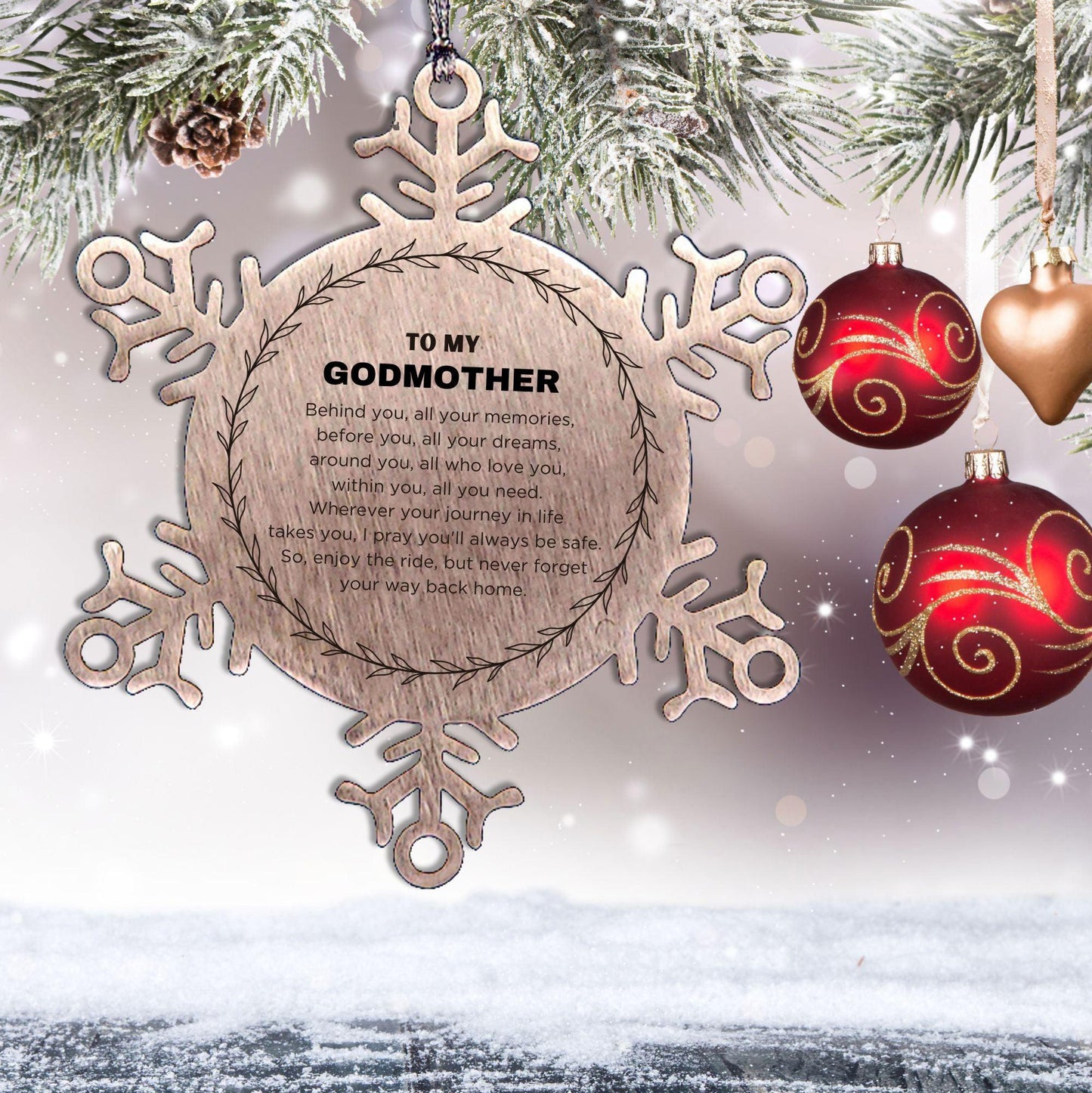 Inspirational Godmother Snowflake Ornament - Behind you, all your Memories, Before you, all your Dreams - Birthday, Christmas Holiday Gifts