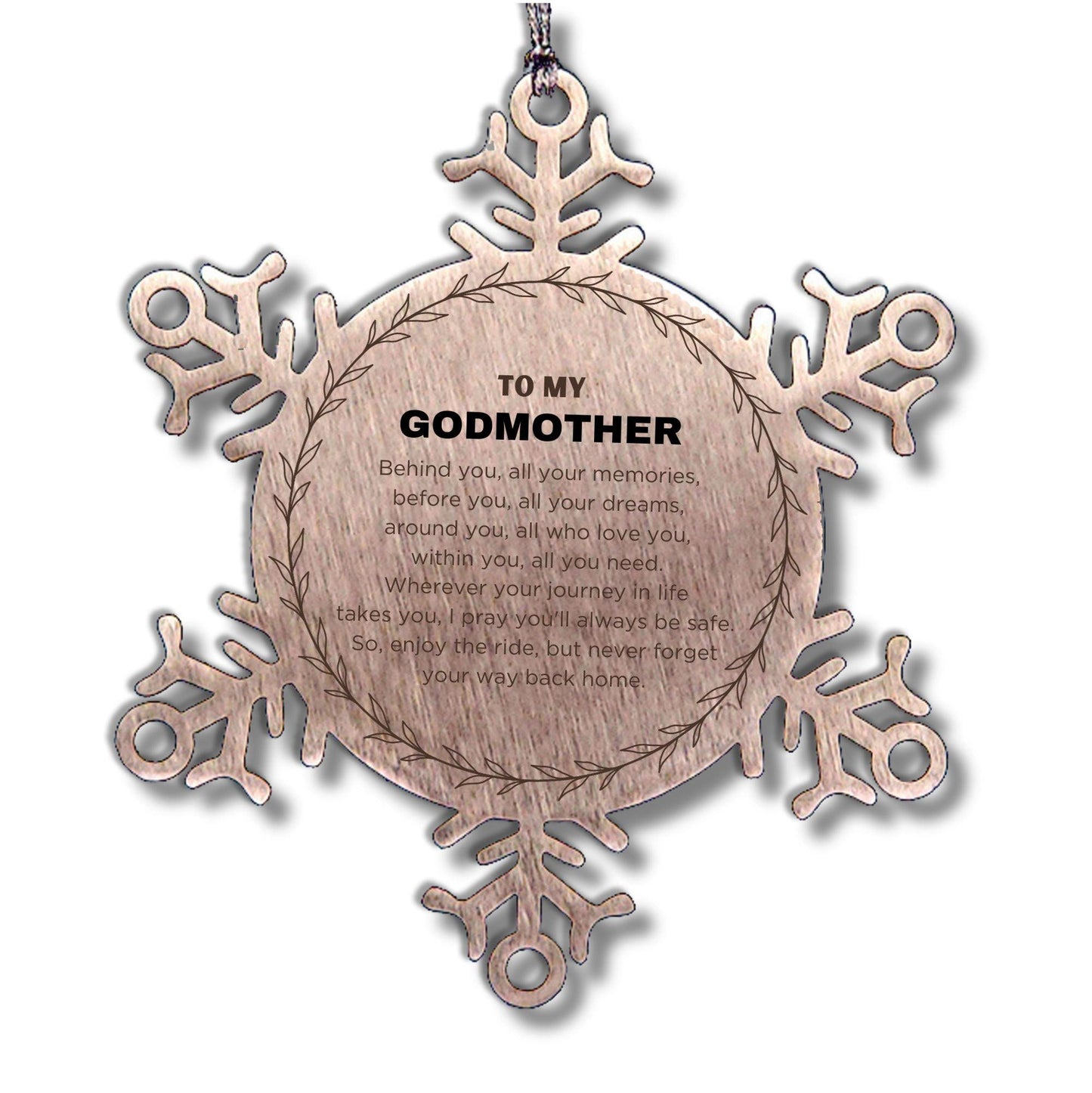 Inspirational Godmother Snowflake Ornament - Behind you, all your Memories, Before you, all your Dreams - Birthday, Christmas Holiday Gifts
