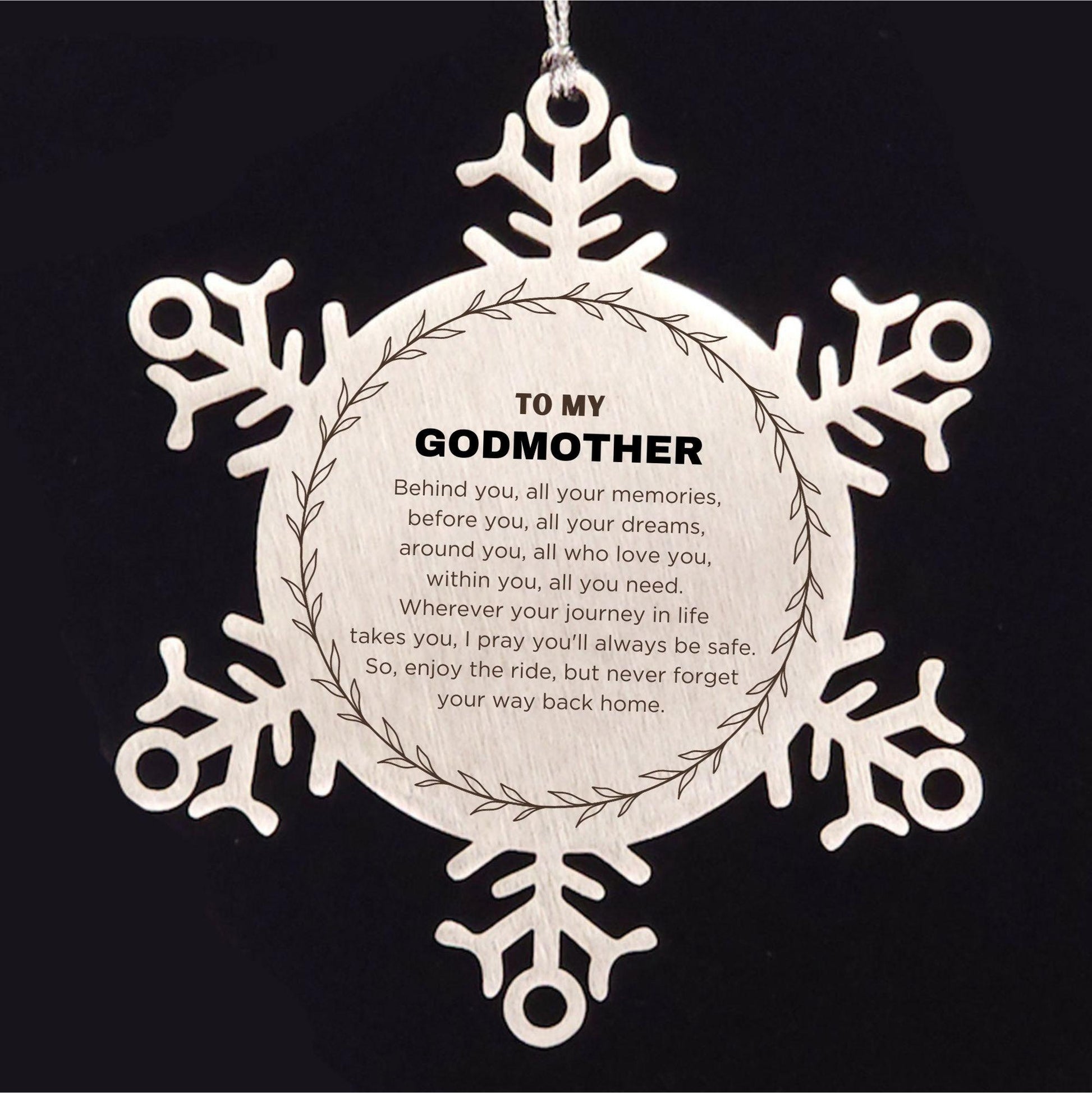 Inspirational Godmother Snowflake Ornament - Behind you, all your Memories, Before you, all your Dreams - Birthday, Christmas Holiday Gifts