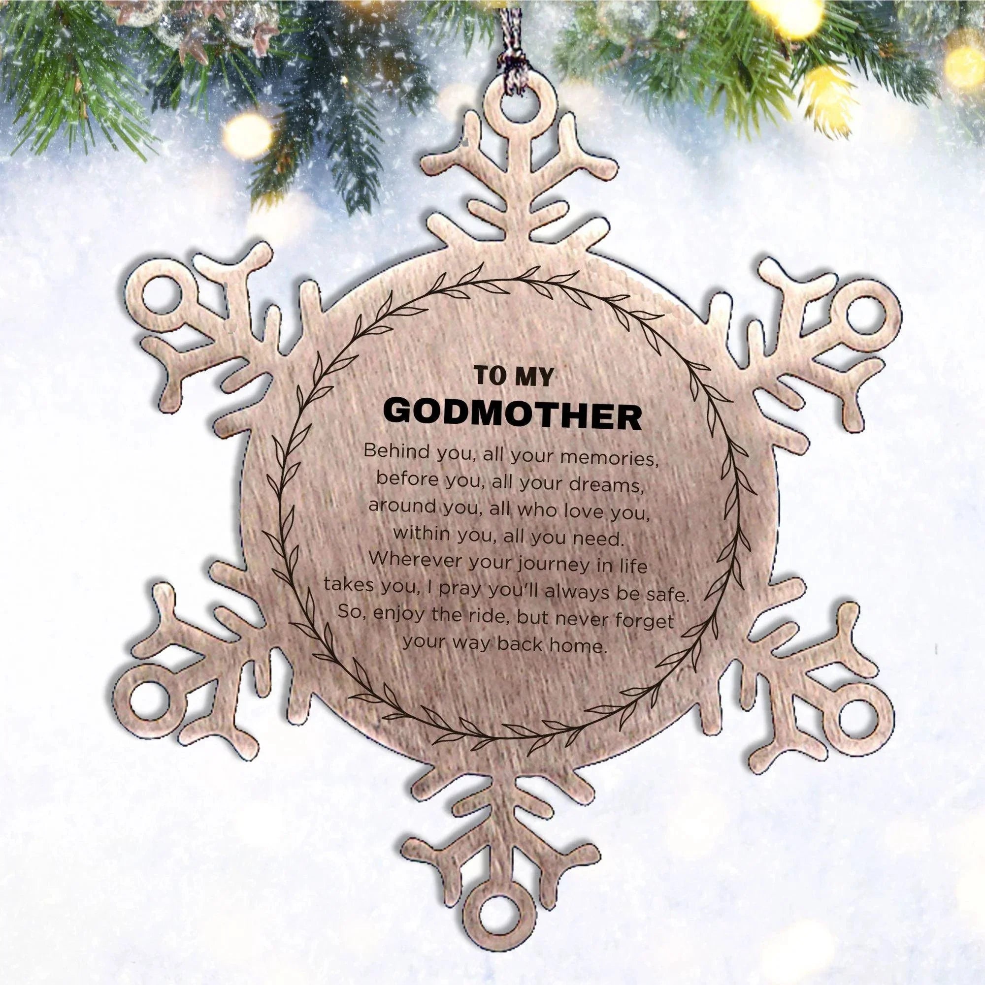 Inspirational Godmother Snowflake Ornament - Behind you, all your Memories, Before you, all your Dreams - Birthday, Christmas Holiday Gifts