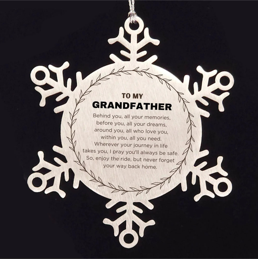 Inspirational Grandfather Snowflake Ornament - Behind you, all your Memories, Before you, all your Dreams - Birthday, Christmas Holiday Gifts