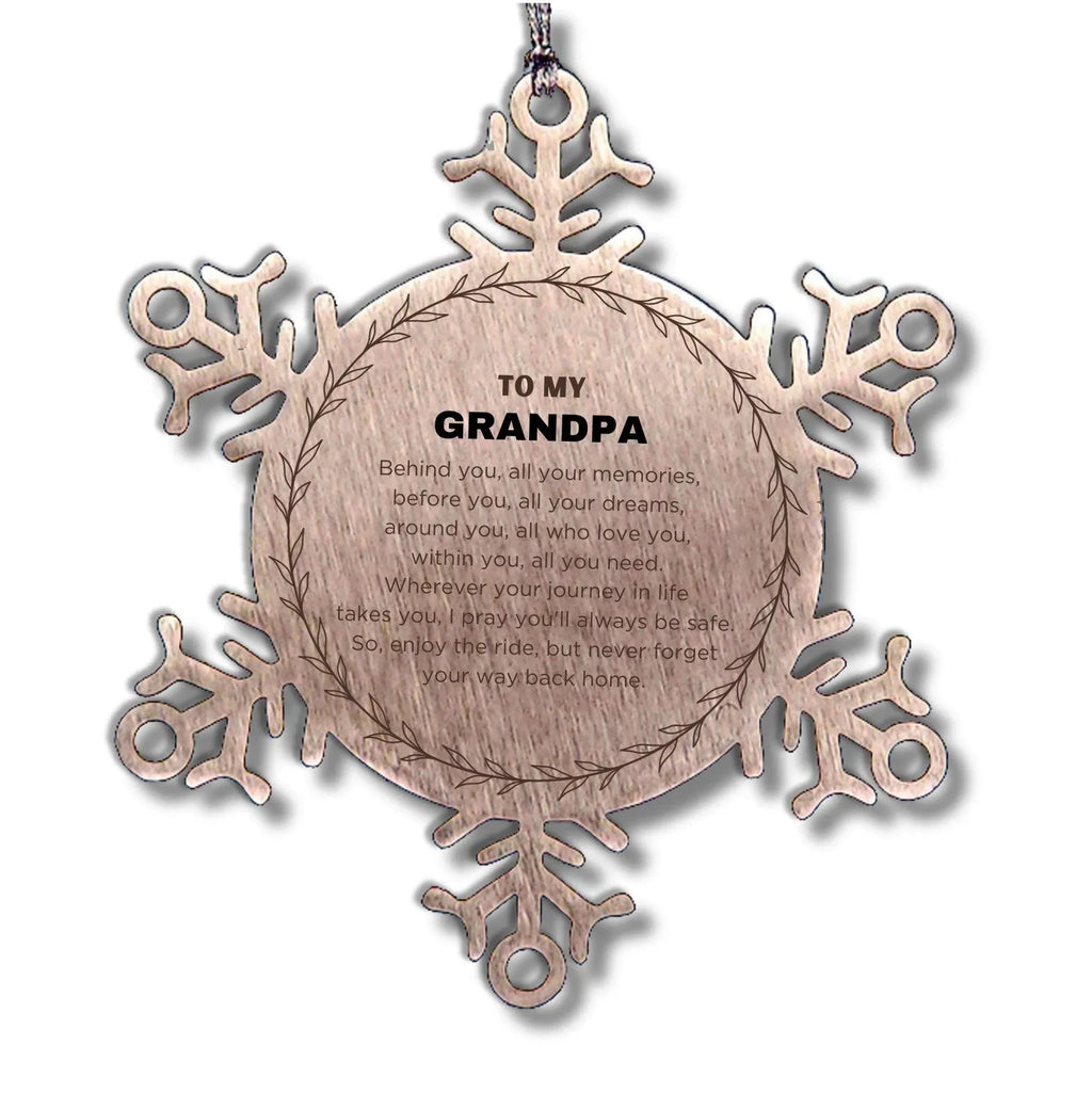 Inspirational Grandpa Snowflake Ornament - Behind you, all your Memories, Before you, all your Dreams - Birthday, Christmas Holiday Gifts