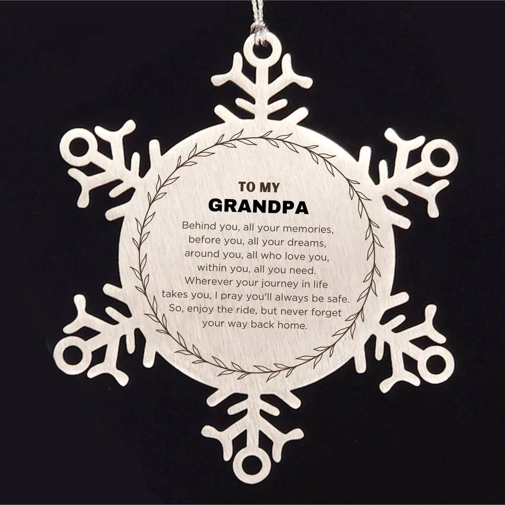 Inspirational Grandpa Snowflake Ornament - Behind you, all your Memories, Before you, all your Dreams - Birthday, Christmas Holiday Gifts