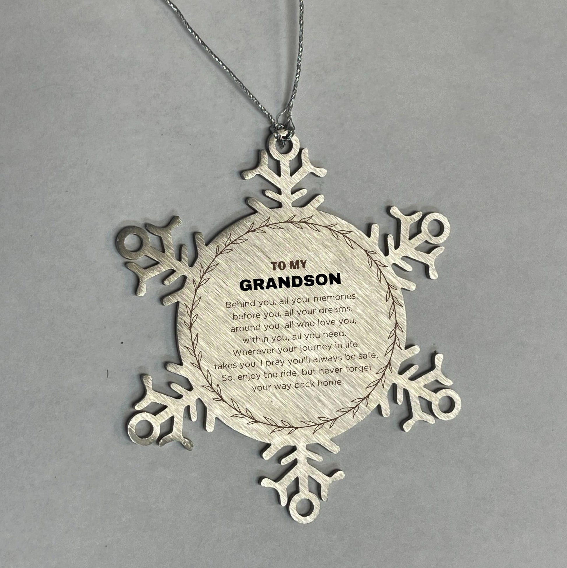 Inspirational Grandson Snowflake Stainless Steel Ornament - Behind you, all your Memories, Before you, all your Dreams - Birthday, Christmas Holiday Gifts