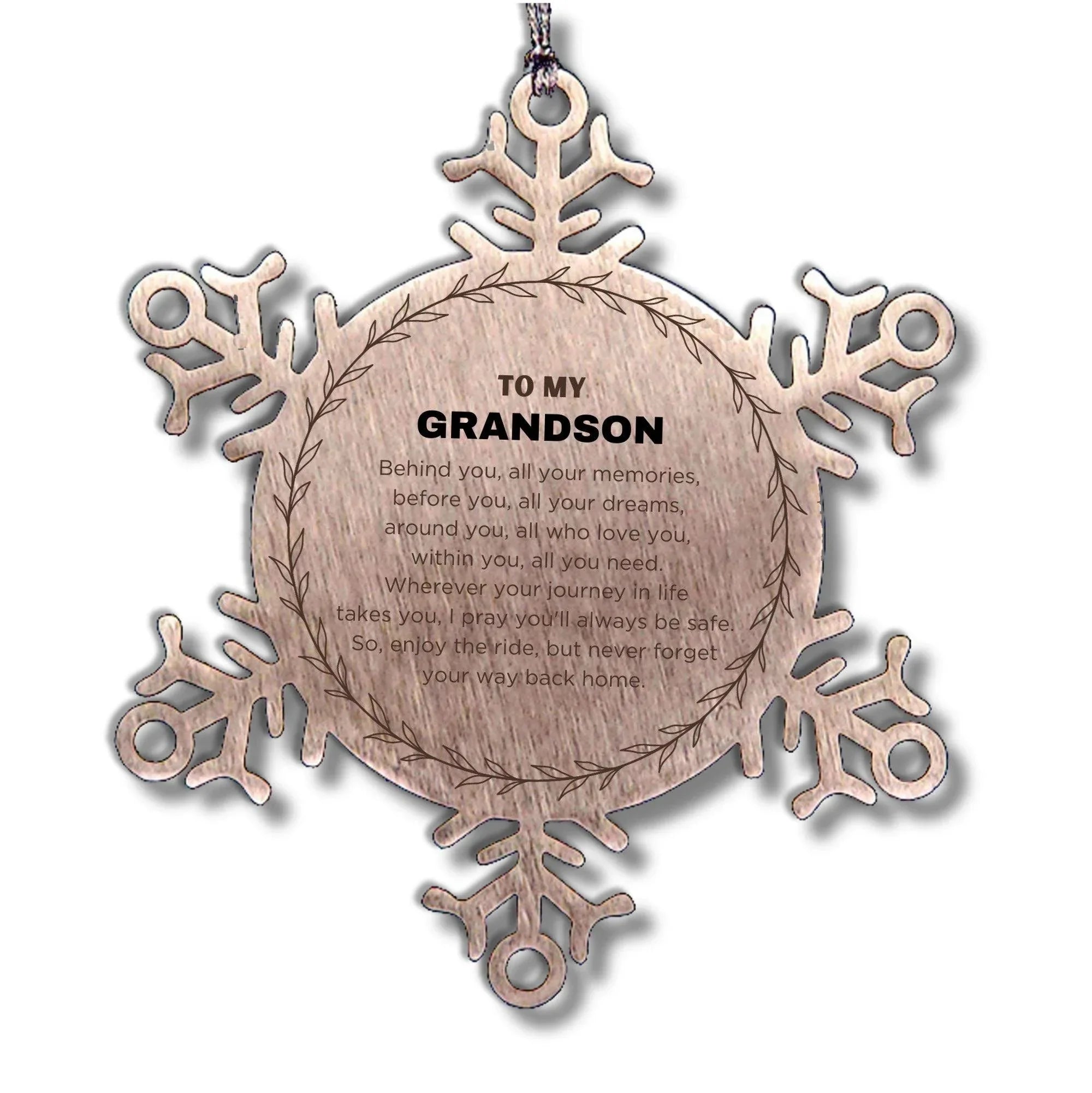 Inspirational Grandson Snowflake Stainless Steel Ornament - Behind you, all your Memories, Before you, all your Dreams - Birthday, Christmas Holiday Gifts